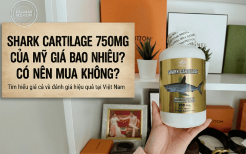 Shark Cartilage 750mg Của Mỹ Giá Bao Nhiêu? Có Nên Mua Không?