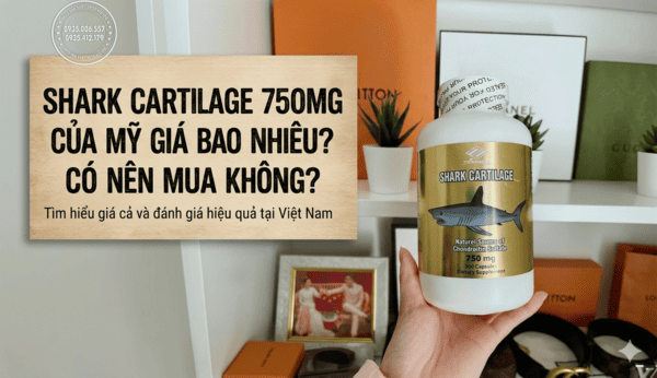 Mua Shark Cartilage 750mg ở đâu uy tín, giá tốt?