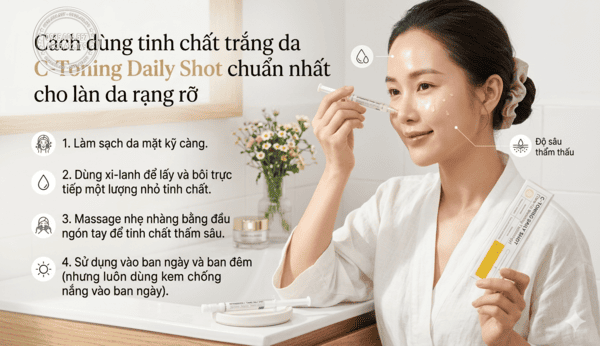 Cách dùng tinh chất trắng da C-Toning Daily Shot chuẩn nhất cho làn da rạng rỡ