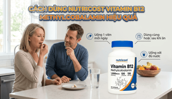 Cách dùng Nutricost Vitamin B12 Methylcobalamin đúng chuẩn